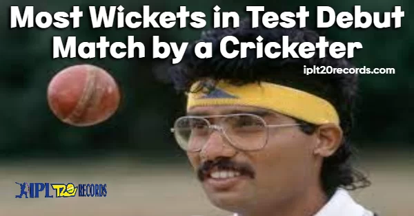 Most Wickets in Test Debut