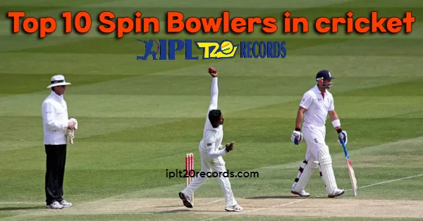 Top 10 Spin Bowlers In Cricket