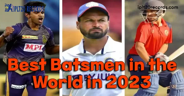 Best Batsmen in the World in 2023