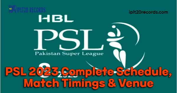 PSL 2023 Complete Schedule, Match Timings & Venue