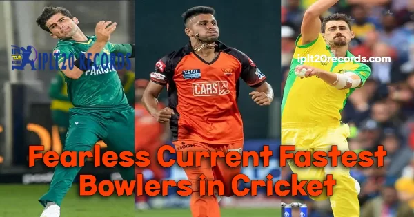Fearless Current Fastest Bowlers in Cricket