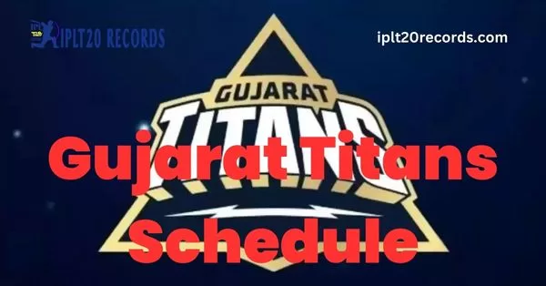 Gujarat Titans Schedule
