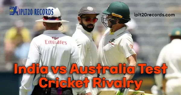 India vs Australia Test Cricket Rivalry