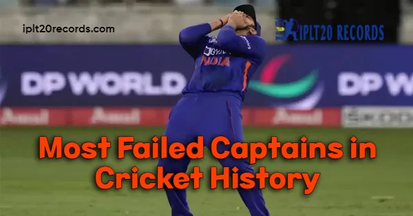 Most Failed Captains in Cricket History