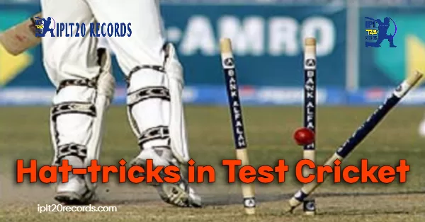 Hat-tricks in Test Cricket
