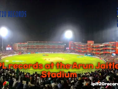 IPL records at the Arun Jaitley Stadium