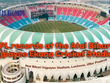 IPL records at the Atal Bihari Vajpayee Ekana Cricket Stadium
