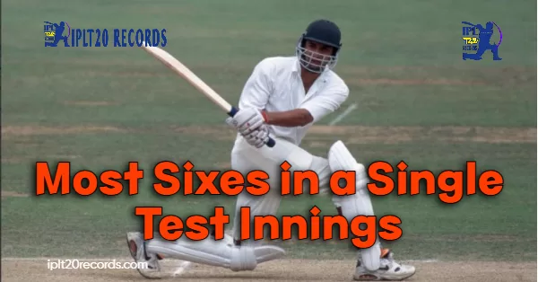 Most Sixes in a Single Test Innings