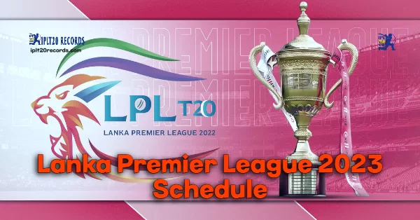 Lanka Premier League 2023 Schedule