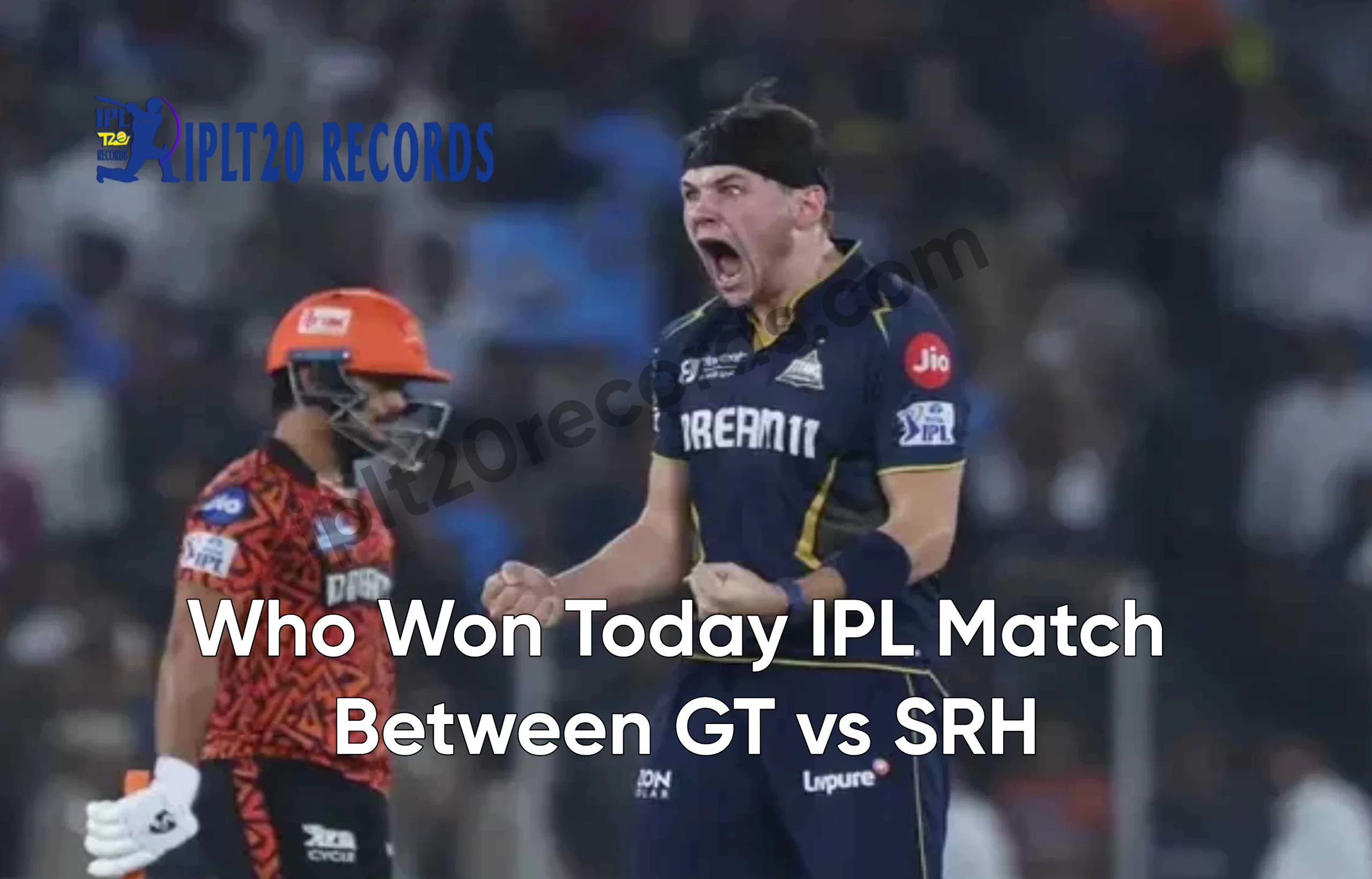 Who Won Today IPL Match Between GT vs SRH